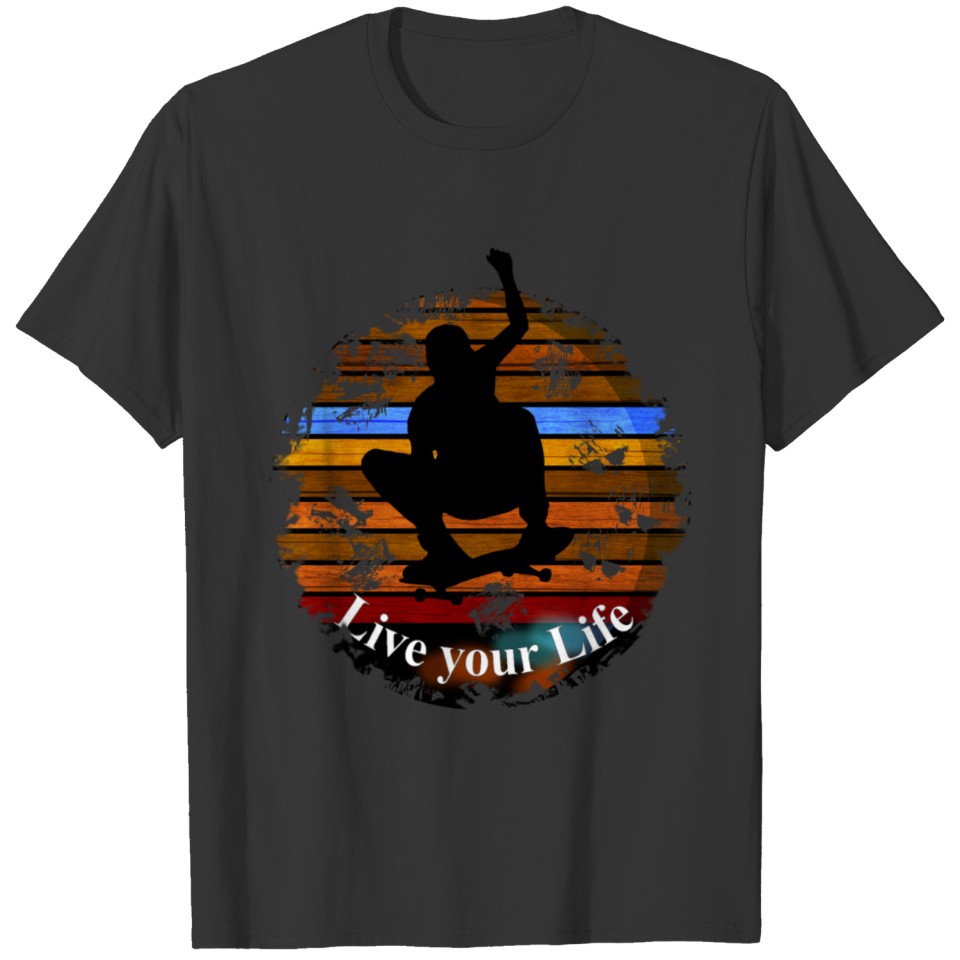 Skater Skateboard Live your Life T-shirt