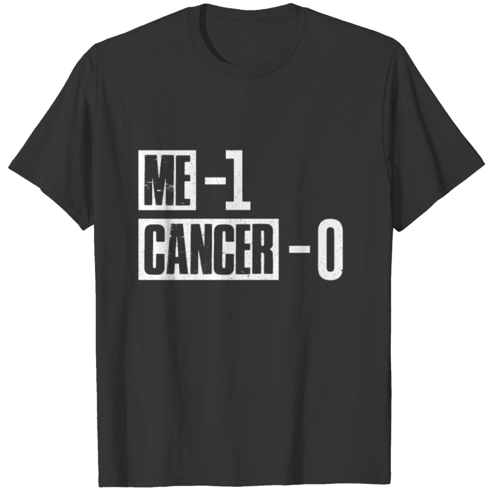 Me 1 Cancer 0 Cancer Awareness Motivational Gift T-shirt