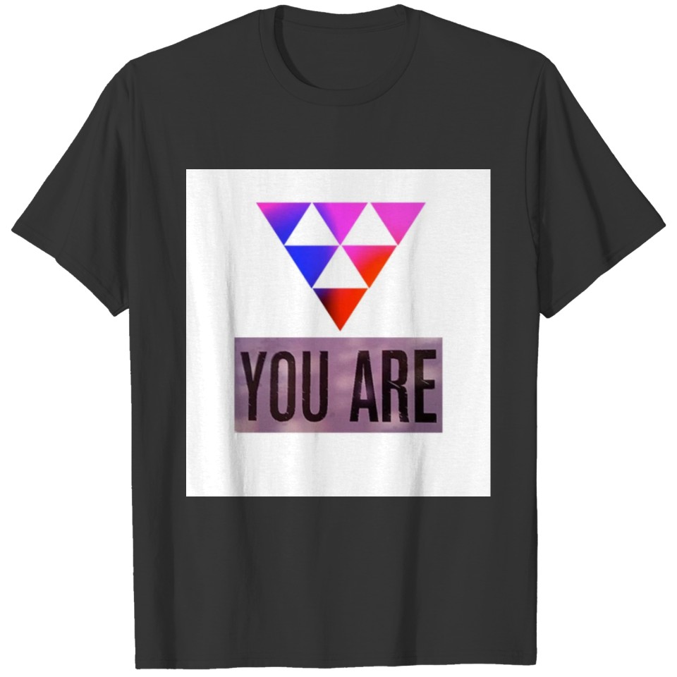 you are T-shirt