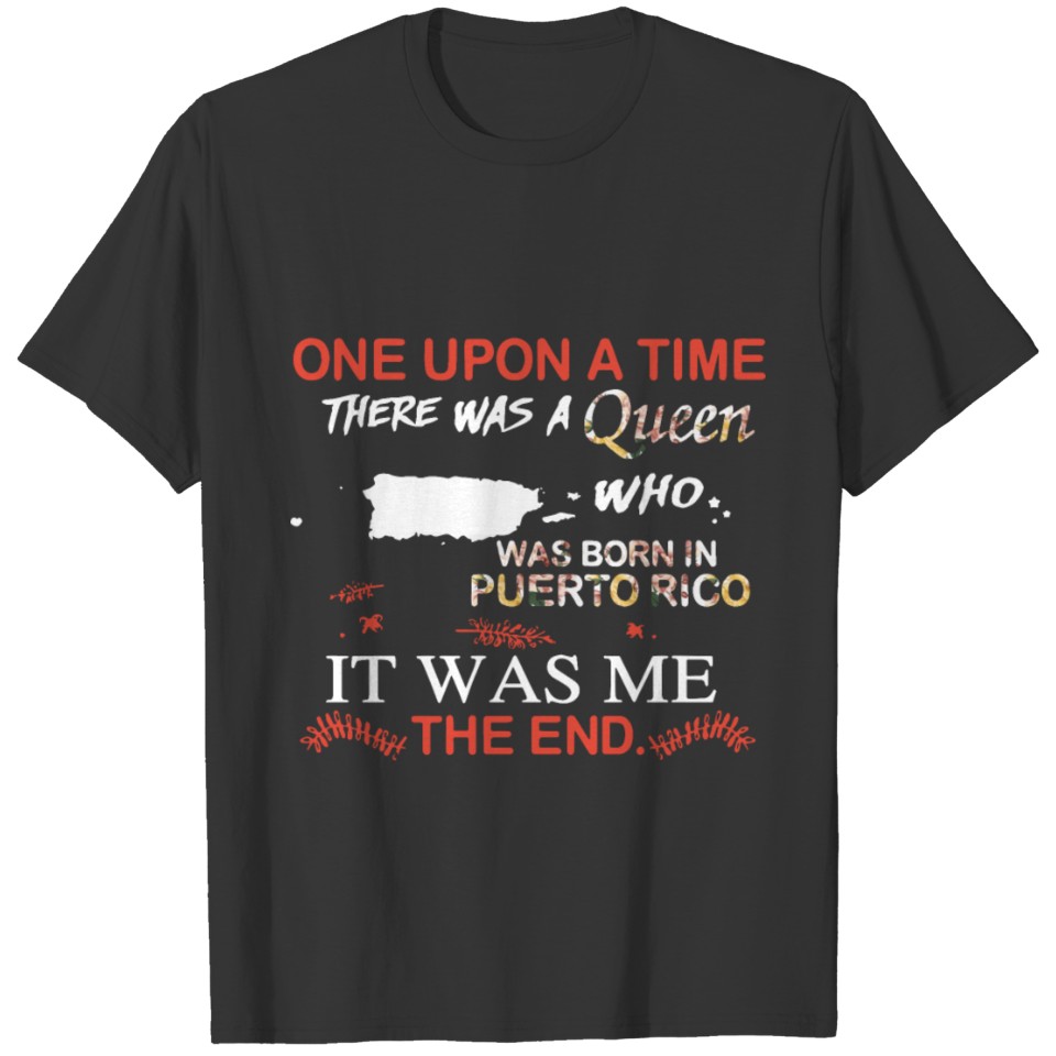 one upon a time there was a queen who was born in T-shirt