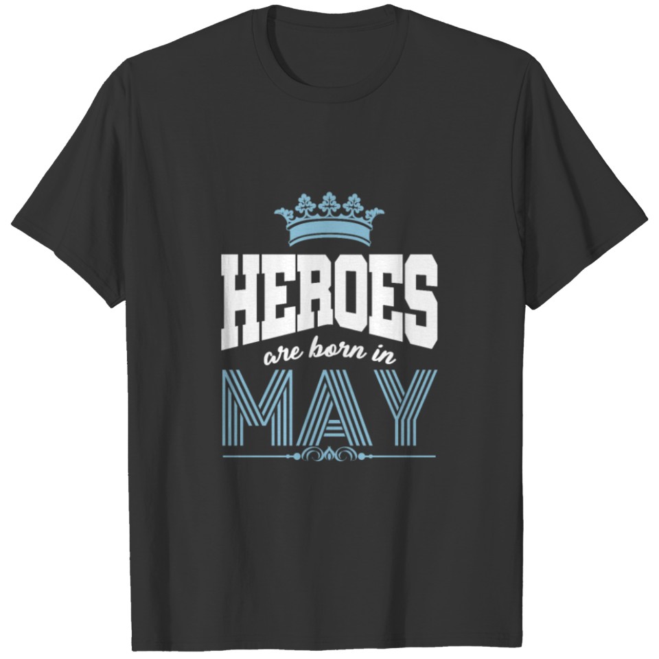 Birthday Celebration Gift Bday Heroes Are Born In T-shirt