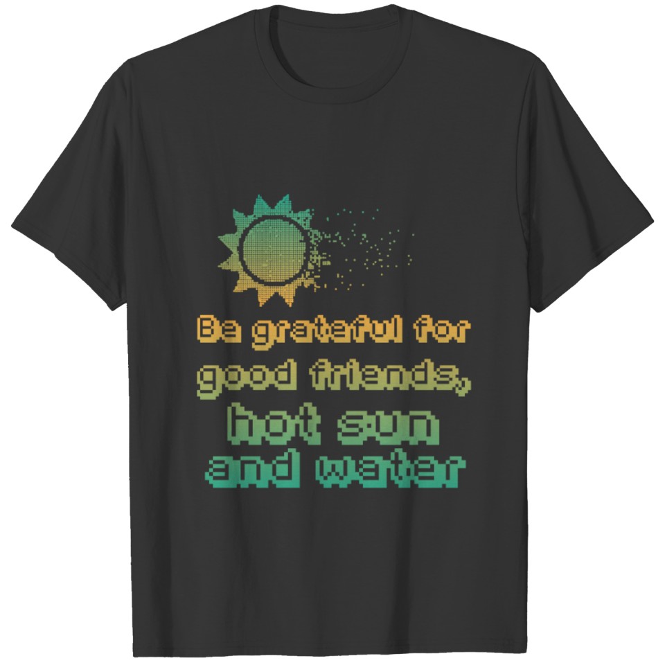 Friends sun an water T Shirts