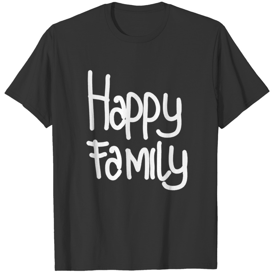 Happy family T Shirts