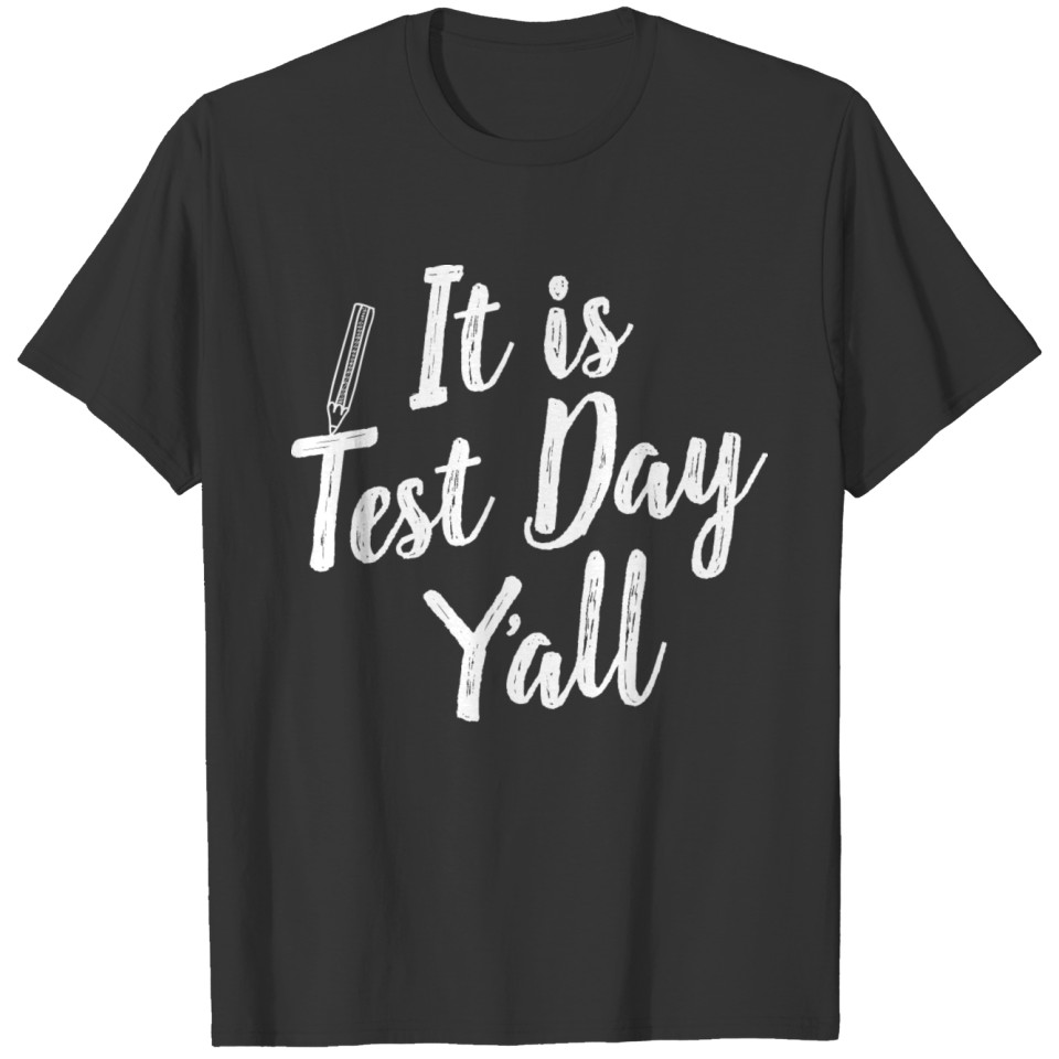 School Test Day Student Examination Funny Gift T-shirt