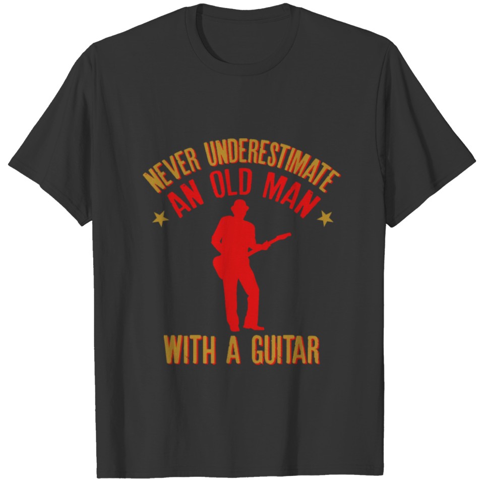 Mens Never Underestimate an Old man with a Guitar T-shirt