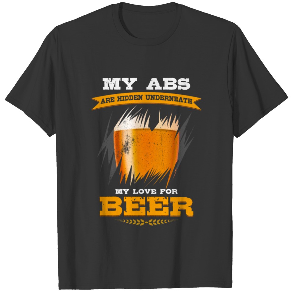 My Abs Are Hidden Underneath My Love For Beer T-shirt