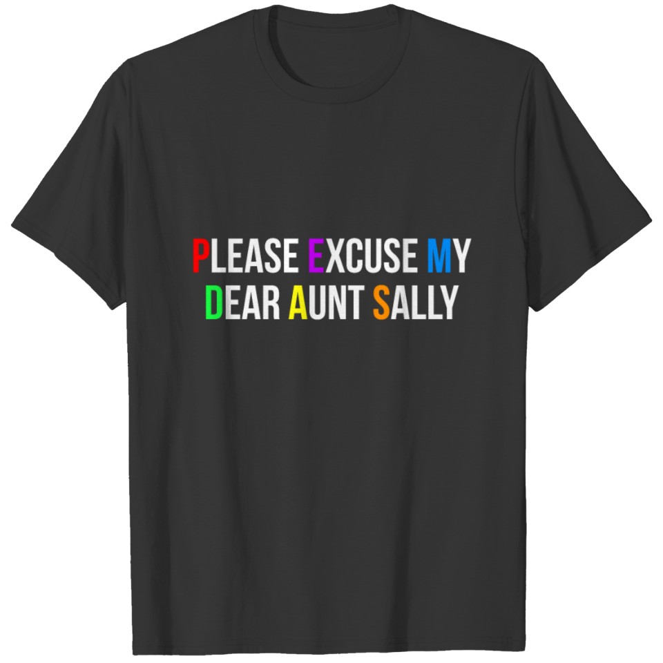 Funny Math Teacher Please Excuse My Dear Aunt T Shirts
