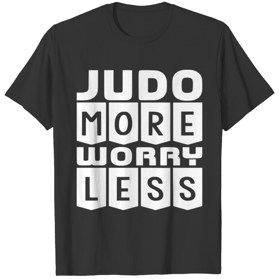 judo more worry less T-shirt