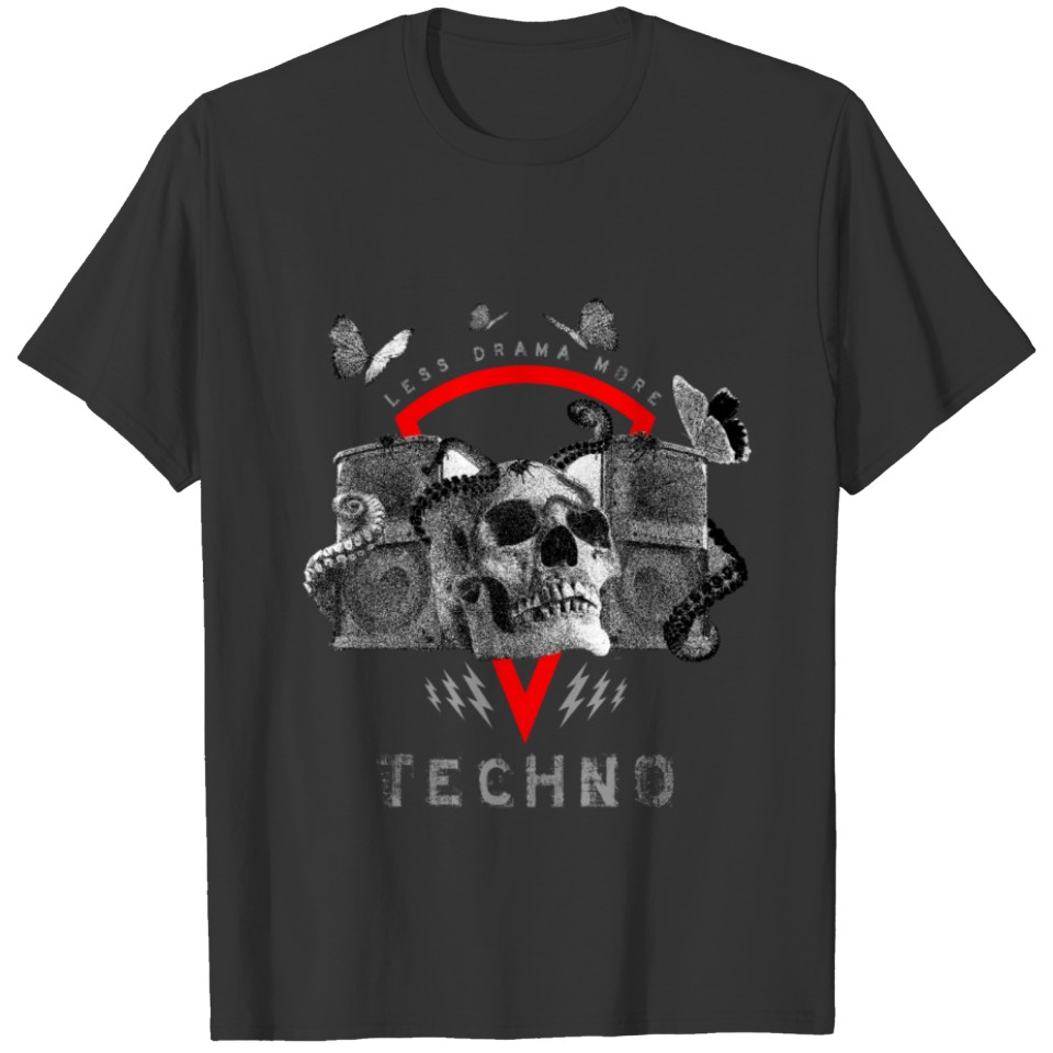 Less Drama More Techno Skull Hardstyle Design Tee T-shirt