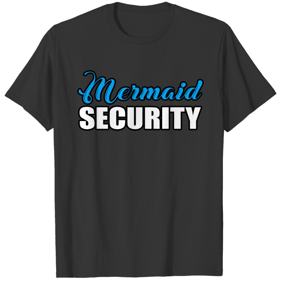 Funny Mermaid Product Security Gifts For Ocean T-shirt