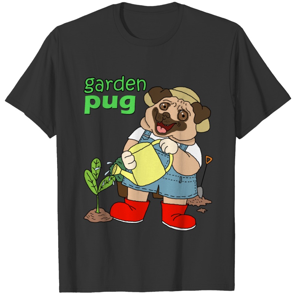 Garden Pug dog gift shirt T-shirt