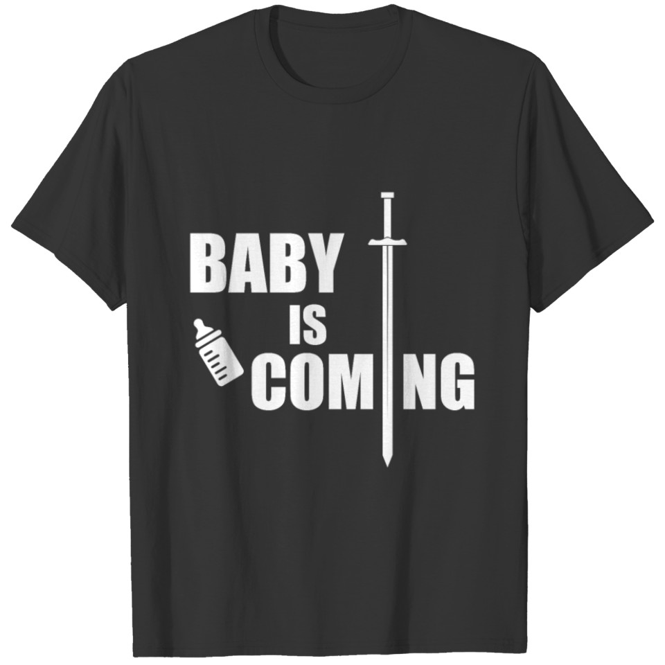 Baby Is Coming Funny Gift for Dads T-shirt