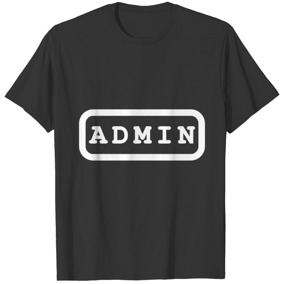 Admin Programmer computer scientist gift nerd boss T Shirts