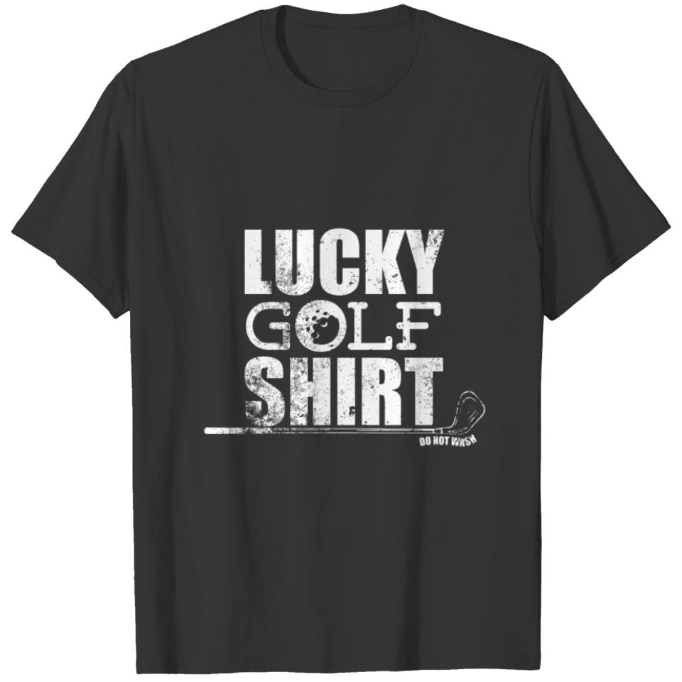 Lucky Golf product Do not Wash Gift For Golfer T-shirt