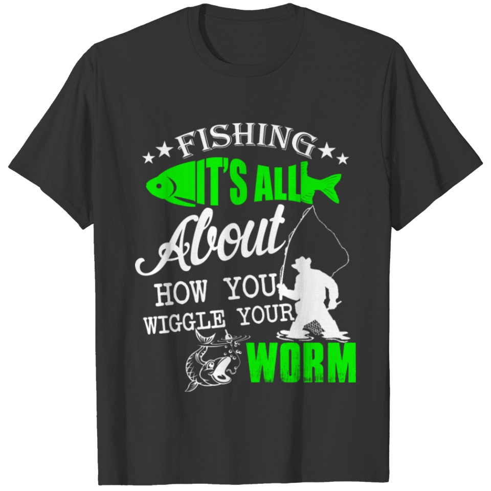 WIGGLE YOUR WORM fish T-shirt