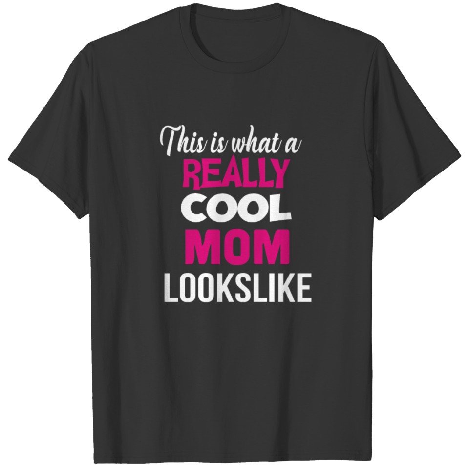 This is that a really a mom funny tshirt T-shirt