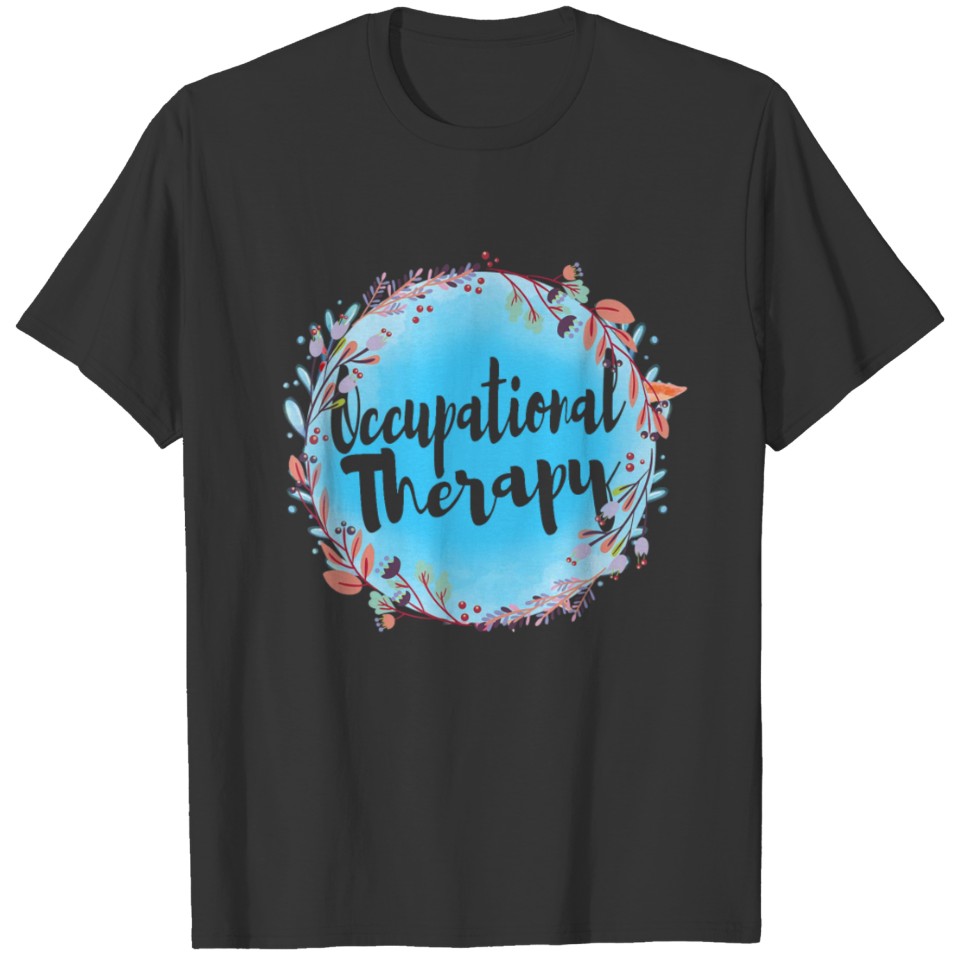 Floral Occupational Therapy Shirt OT Therapist T-shirt