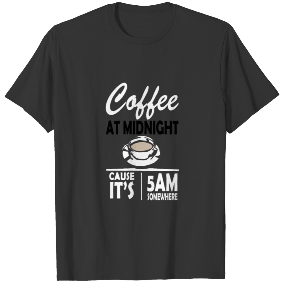 Coffee At Midnight T-shirt