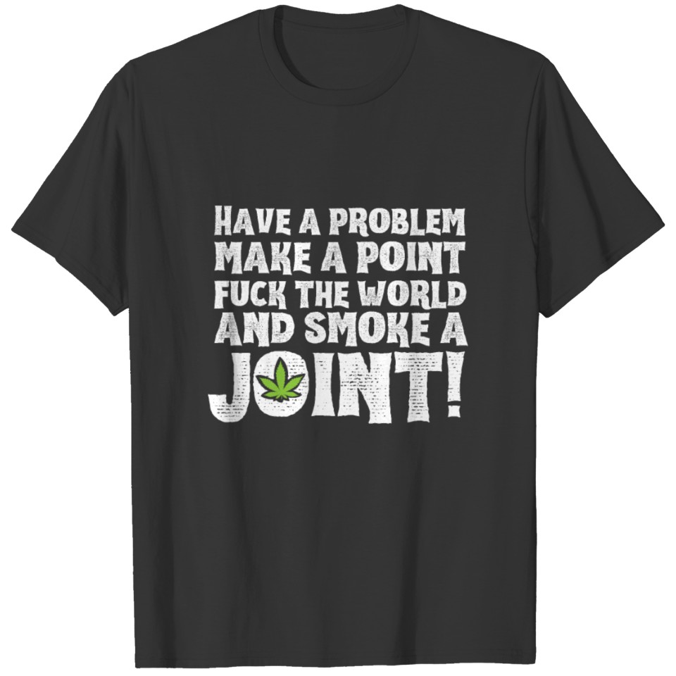 Funny Smoke A Joint Meme Design Gift Idea T-shirt