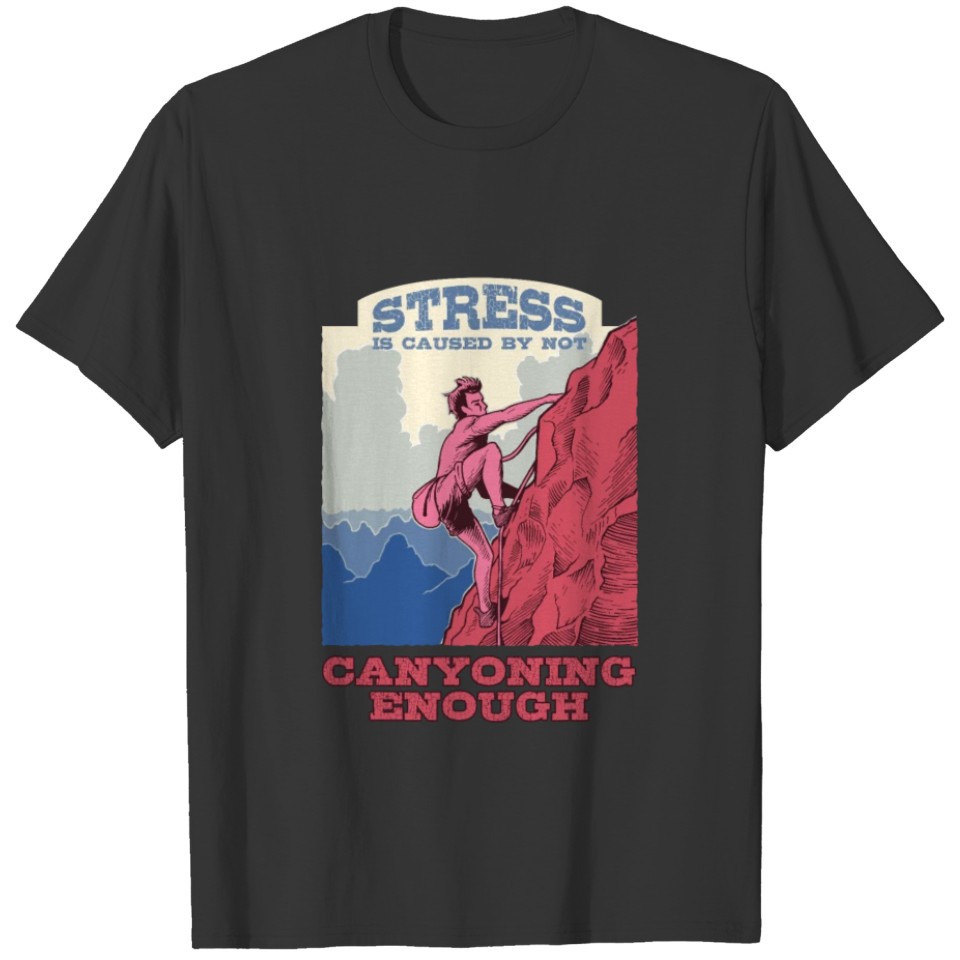 Canyoning Walking Climbing Abseiling Travel T-shirt