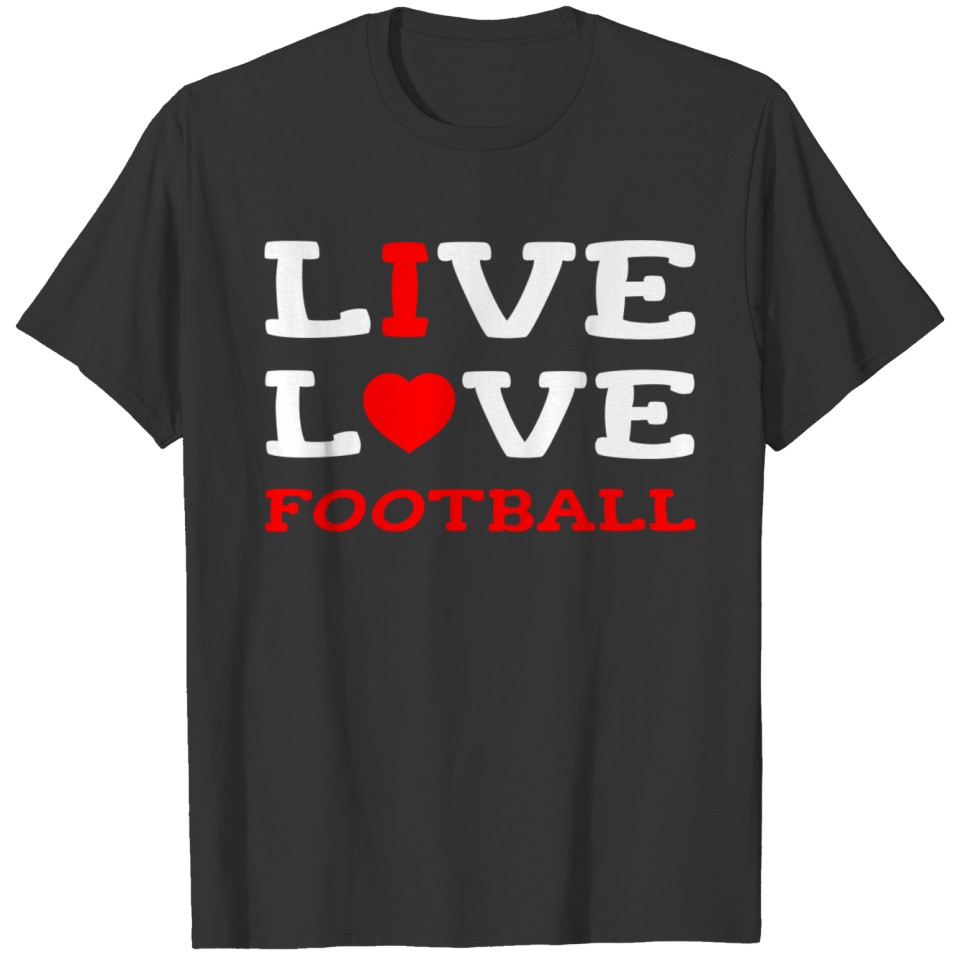 I Live Love Football Woman Girl Women's Player T-shirt