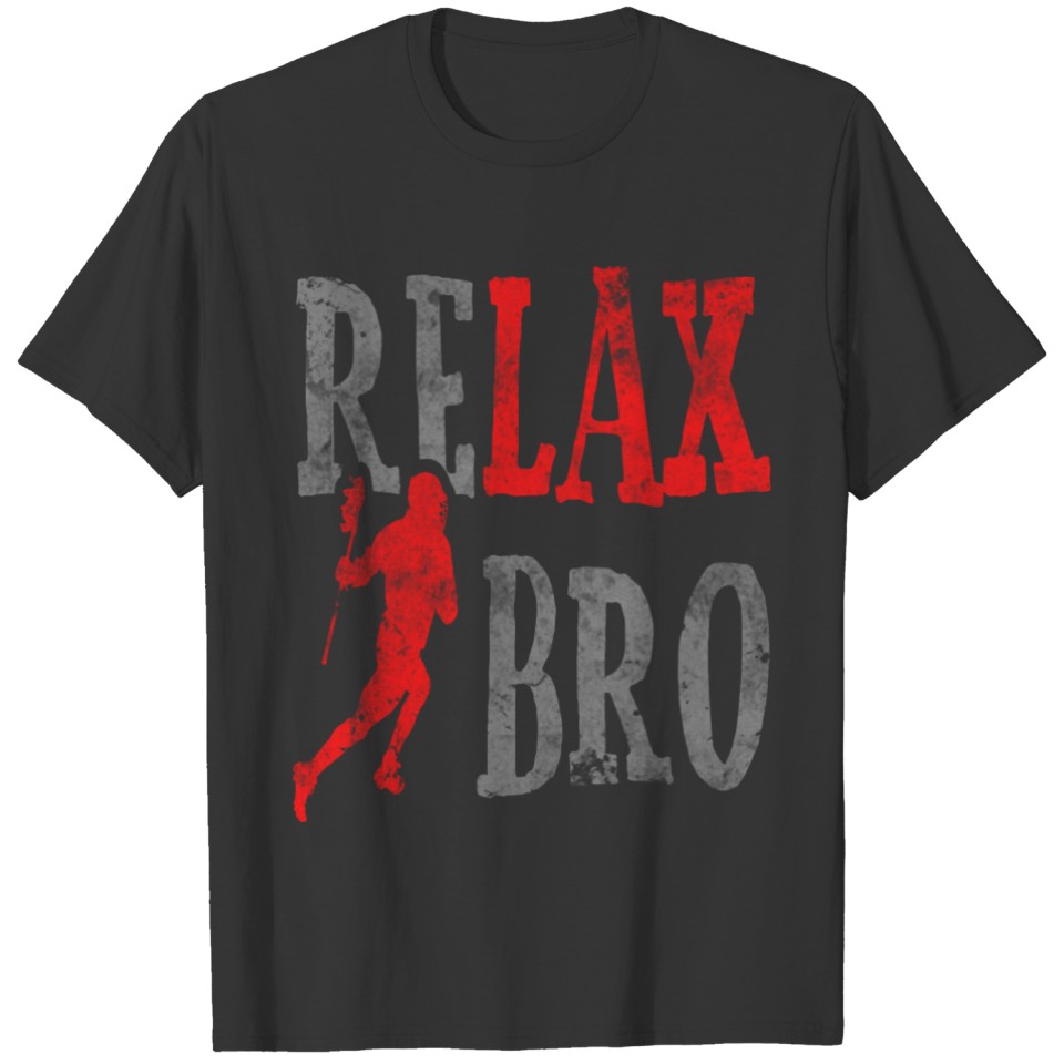 Funny Lacrosse product Relax Bro Sports Gifts T-shirt