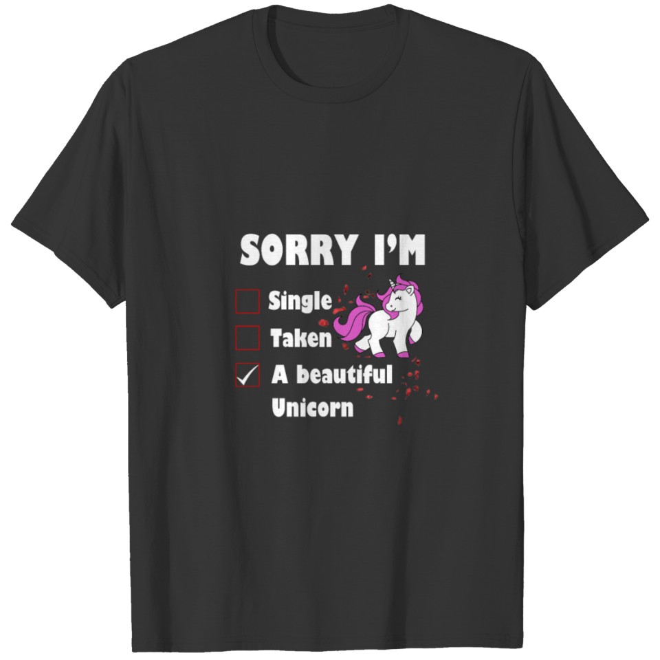 Sorry I'm a beautiful unicorn T-shirt