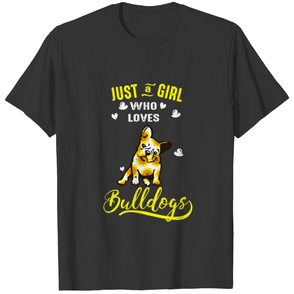 Just A Girl Who Loves Bulldogs T-shirt