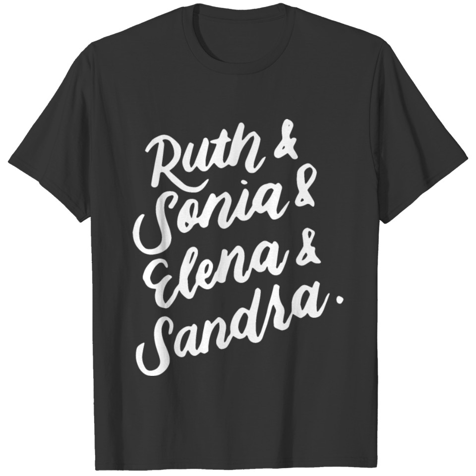 ruth sonia Elena sandra lobg sleeve justices meme T Shirts