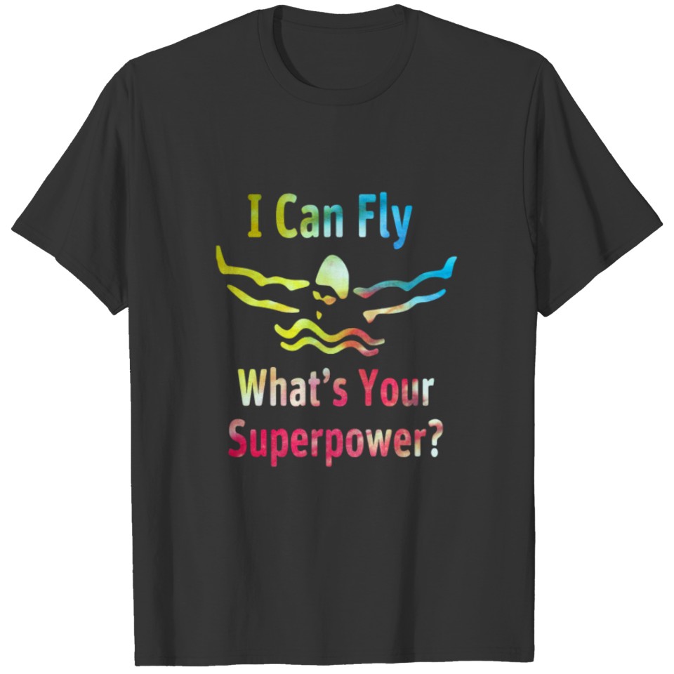 I CAN FLY BUTTERFLY SUPERPOWER SWIMMIN T-shirt