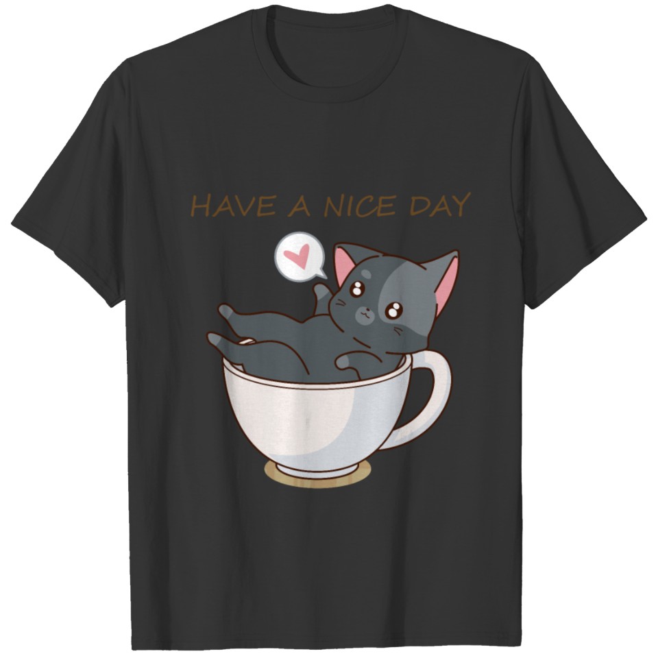 Have A Nice Day T Shirts