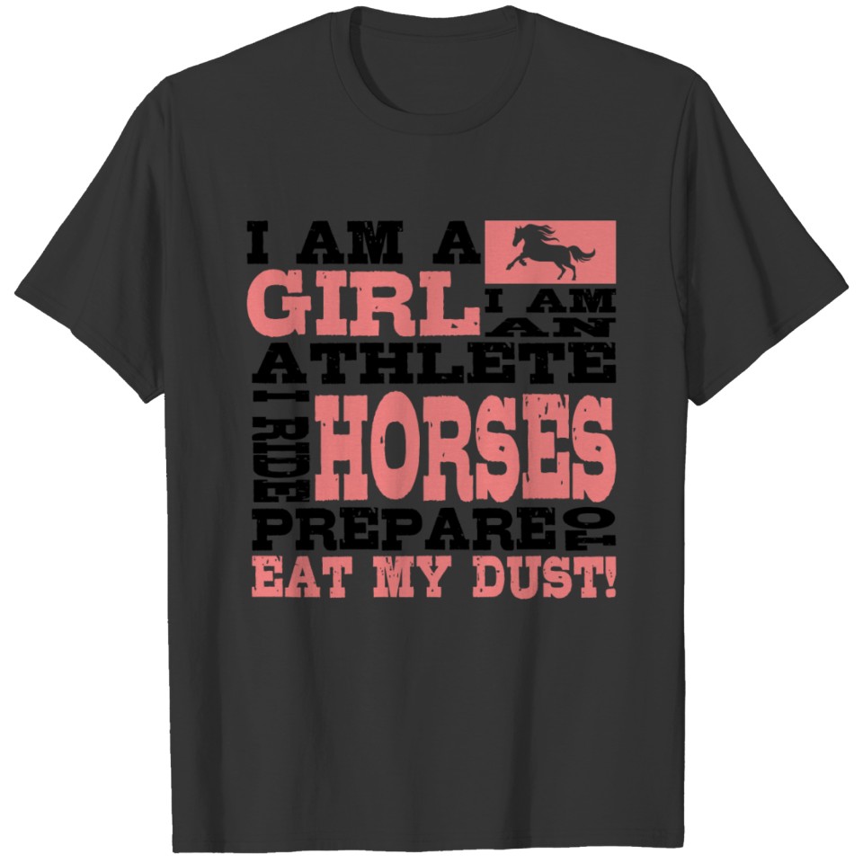 I Am A Girl Ride Horses Eat My Dust T-shirt