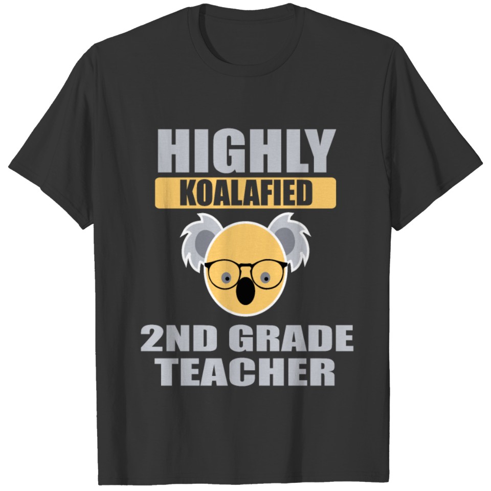 Highly Koalafied 2nd Grade Teacher graphic T Shirts