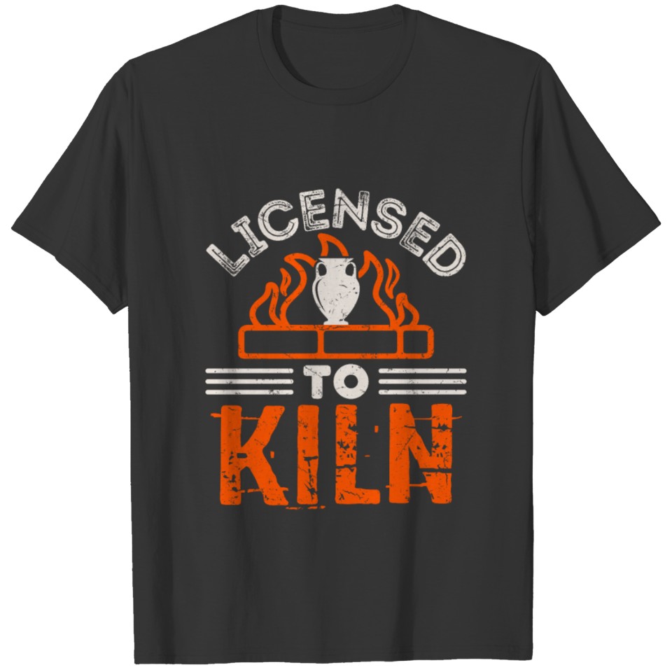 Licensed To Kiln T-shirt