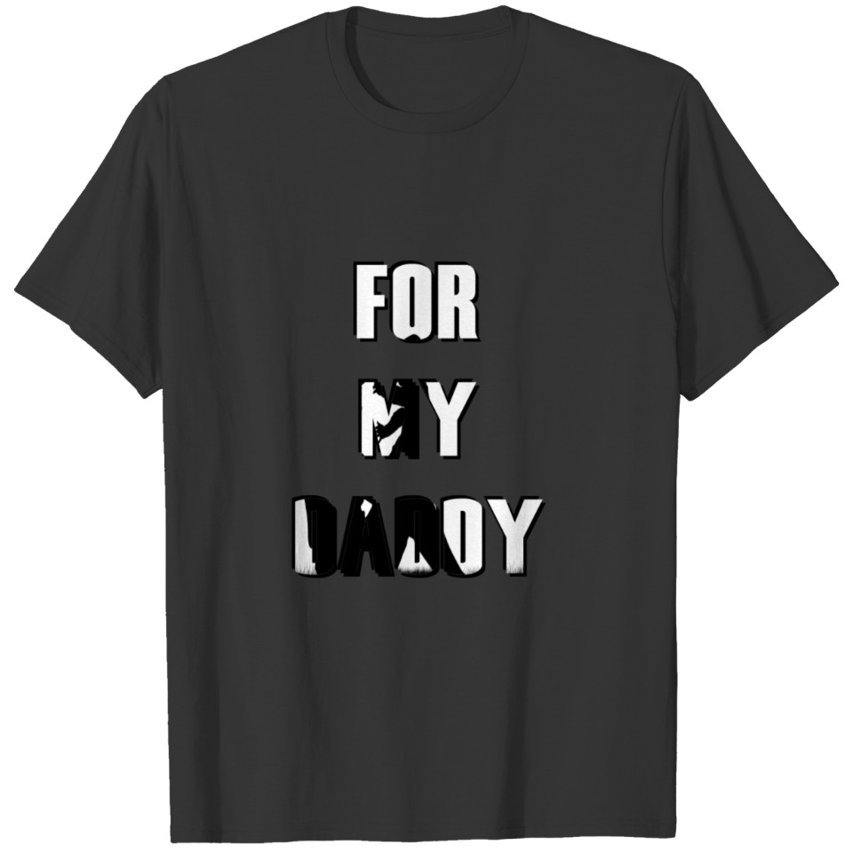 For my Dad 2 T-shirt