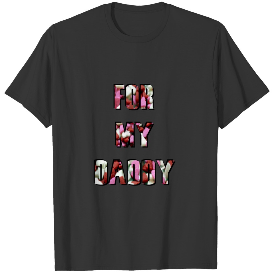 For my Dad 4 T-shirt