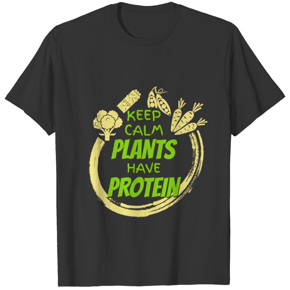 Keep Calm Plants have Protein, Gift, Gift Idea T Shirts