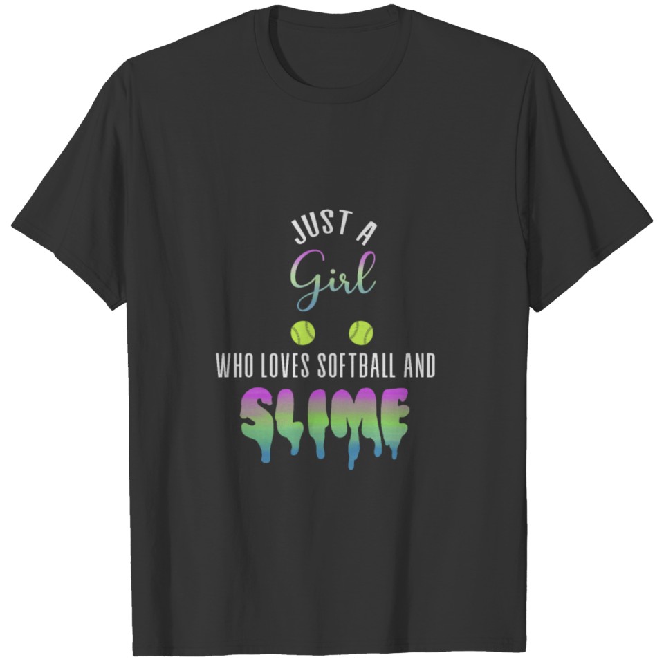 Just A Girl Who Loves Softball Slime T-shirt