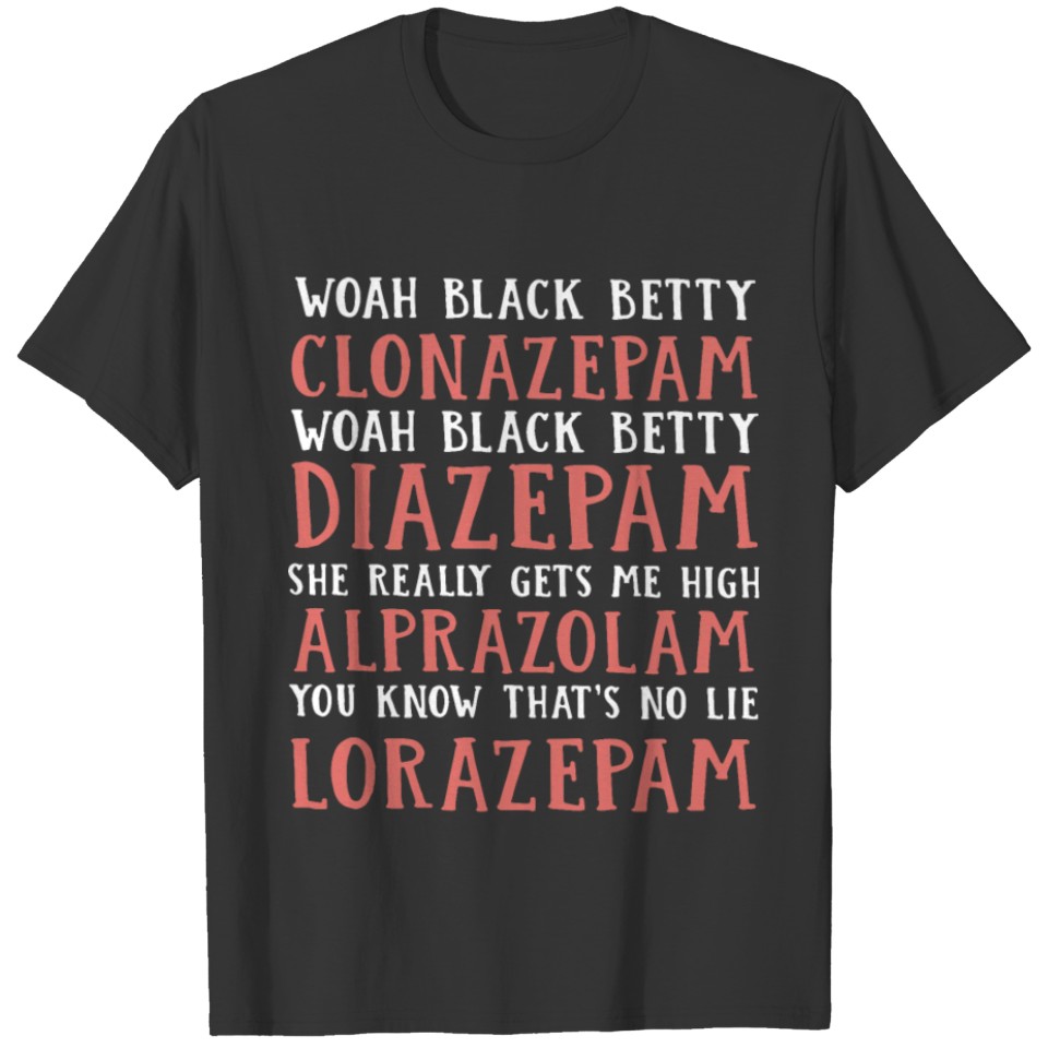 woah black betty clonazepam woah black betty Diaze T Shirts