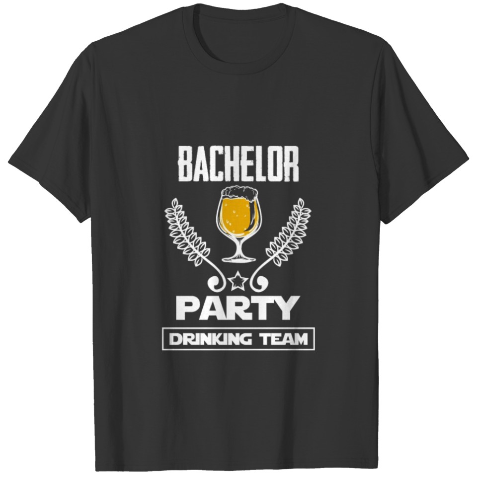 Party Drinks Bachelors Crew Gift Idea T-Shirt T-shirt