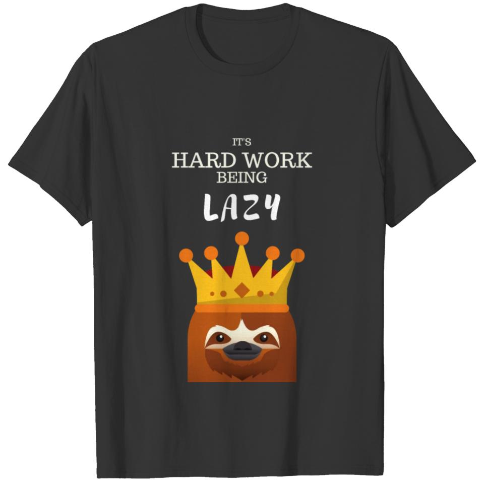 Lazy Sloth Hard Work Quote Funny King Gift T-shirt