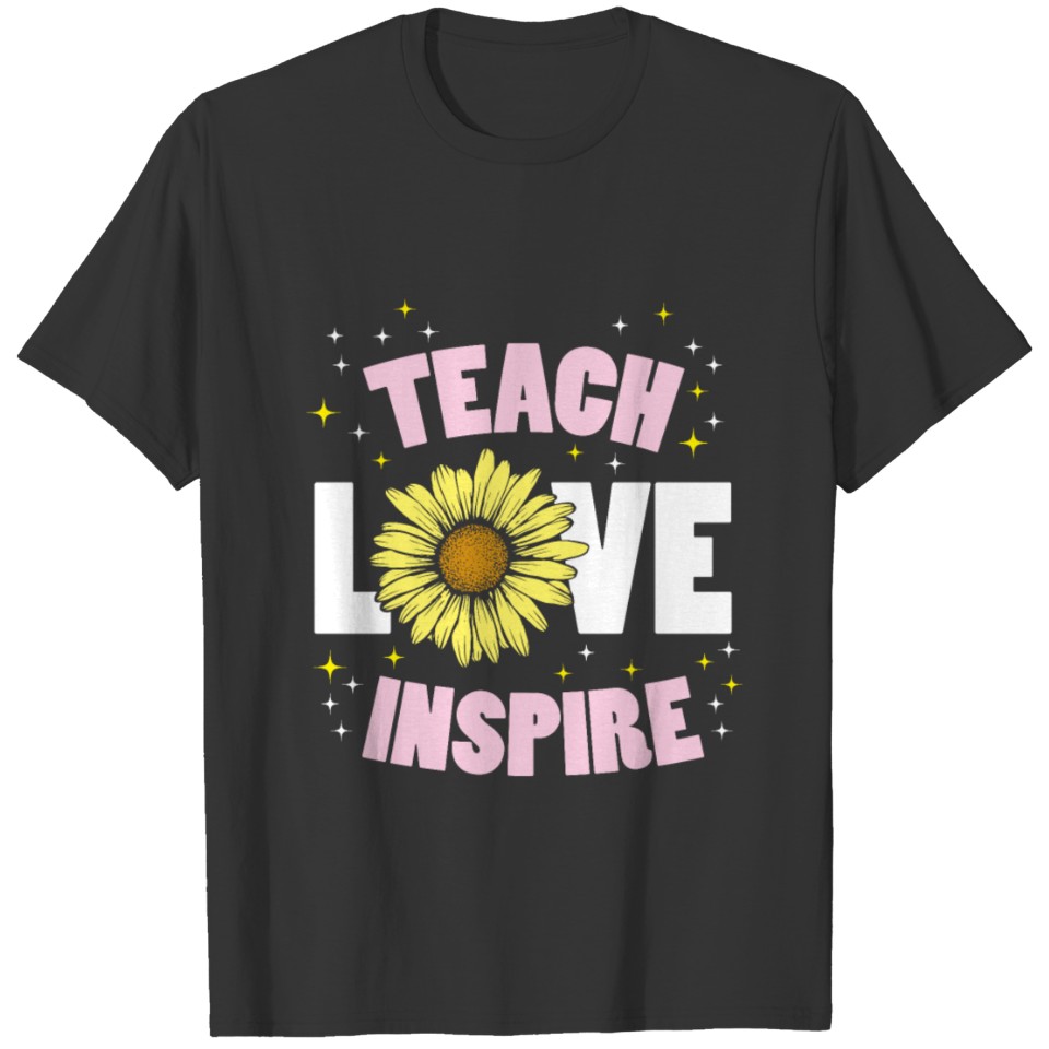 Teach Love Inspire Teacher Teaching Sunflower T Shirts