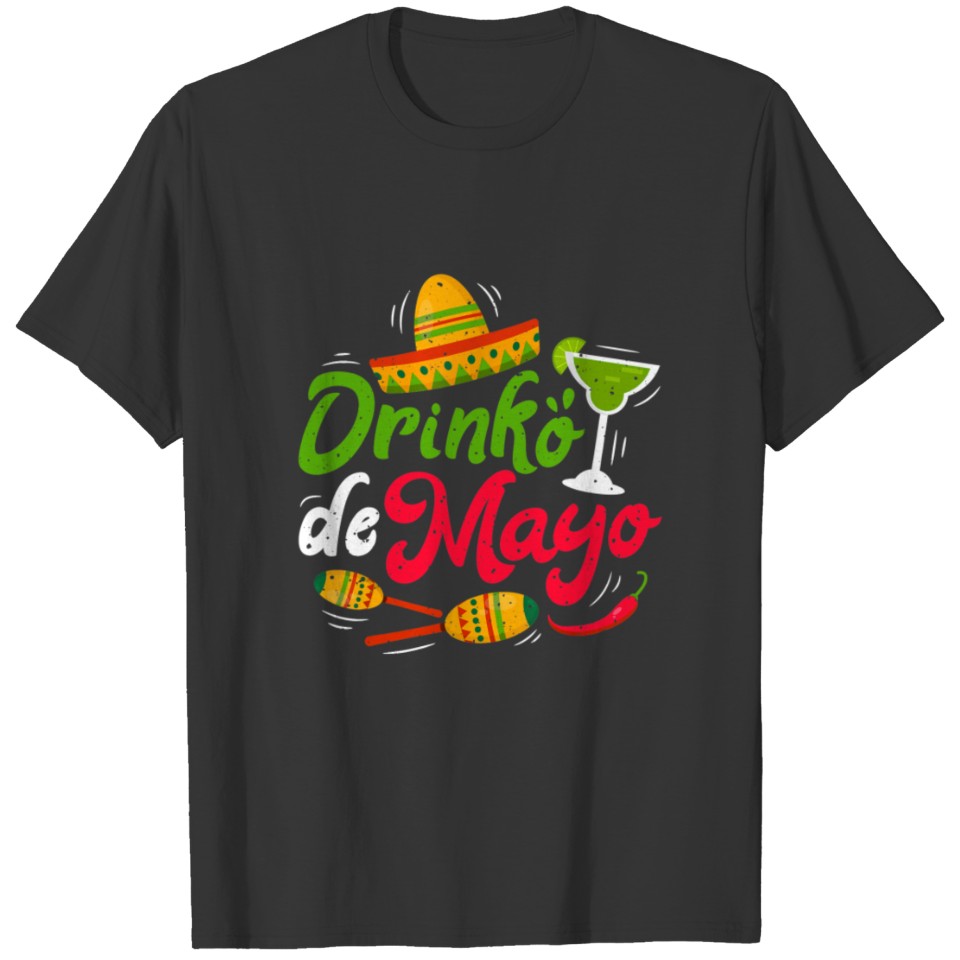 Drinko de Mayo Mariachi Men Women Mexican Sombrero T Shirts
