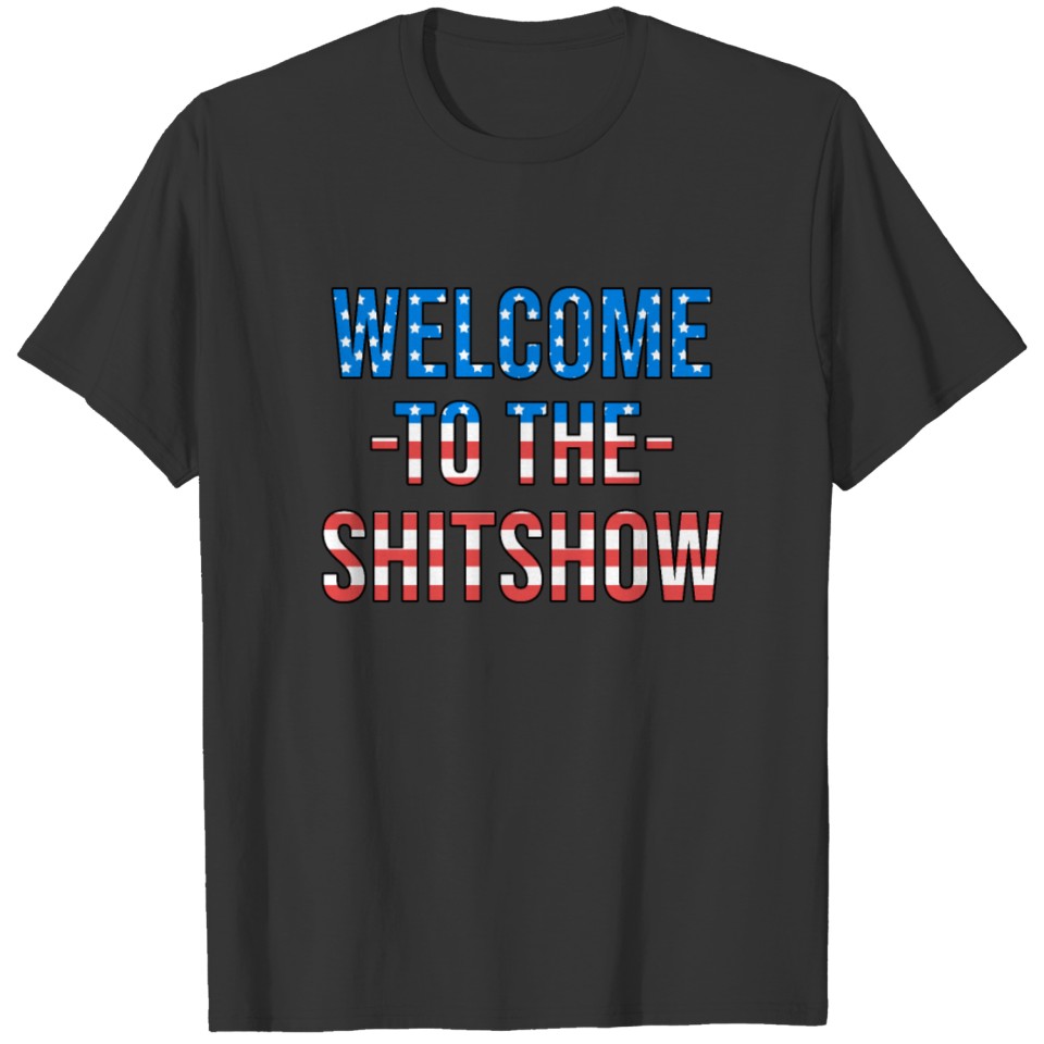 Welcome to the Shitshow Funny Fourth of July T-shirt