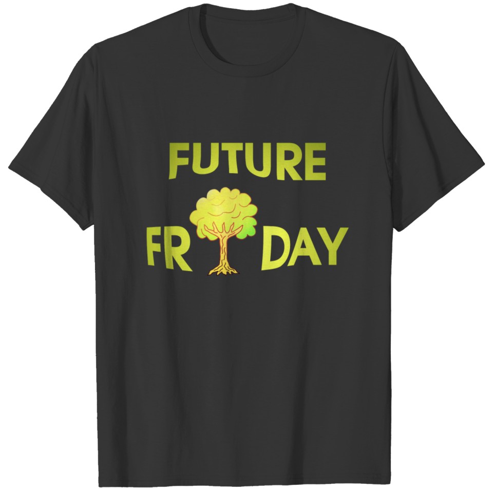 Future Friday Environment Protest protest T Shirts