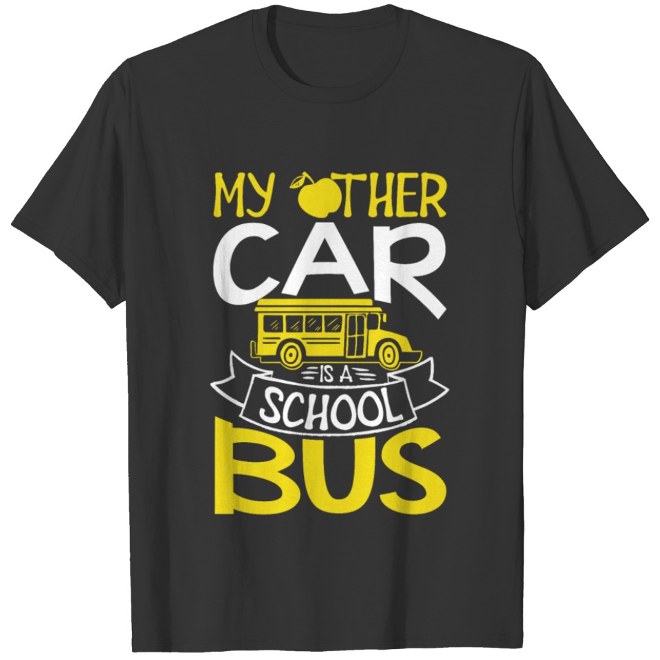 My other Car is a School Bus students transport T-shirt