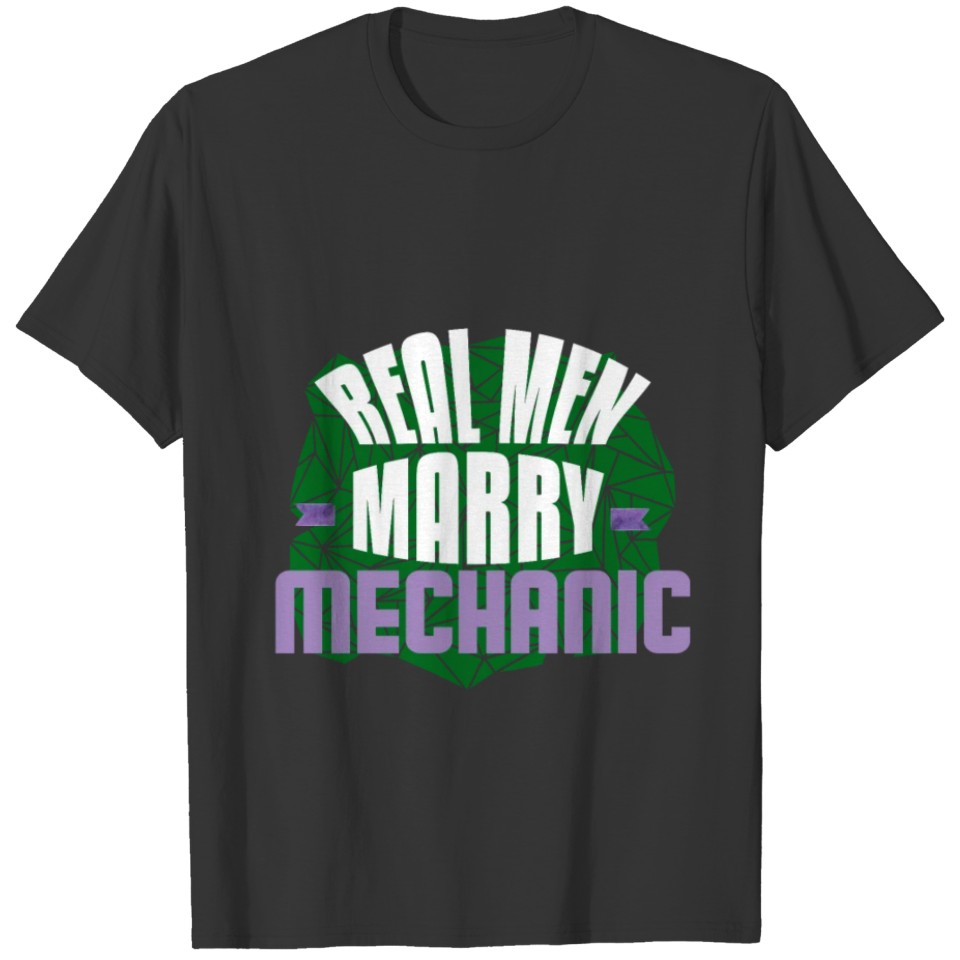 Real men marry mechanic T-shirt
