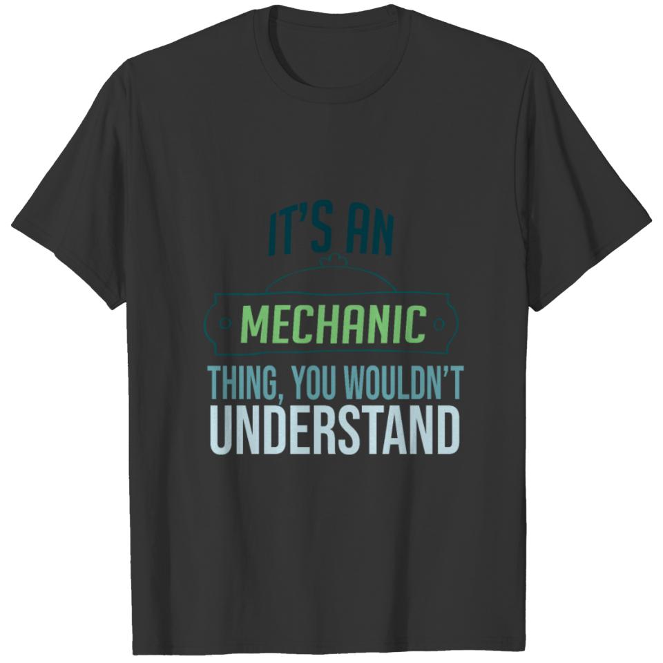 It's a mechanic thing, you wouldn't understand T-shirt