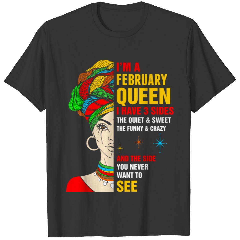 Im A February Queen Tshirt T-shirt