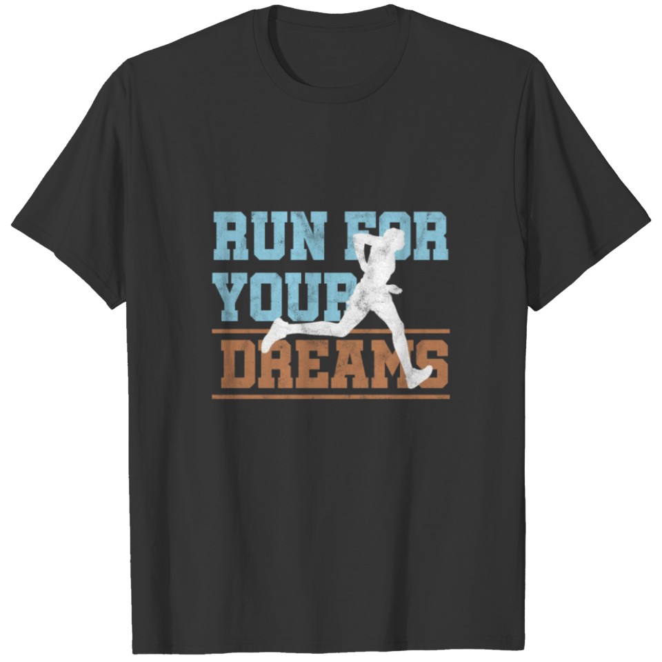 Run Your Dreams Running Fitness Run Exercise T-shirt